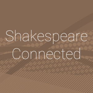 Shakespeare Connected - Title Graphic